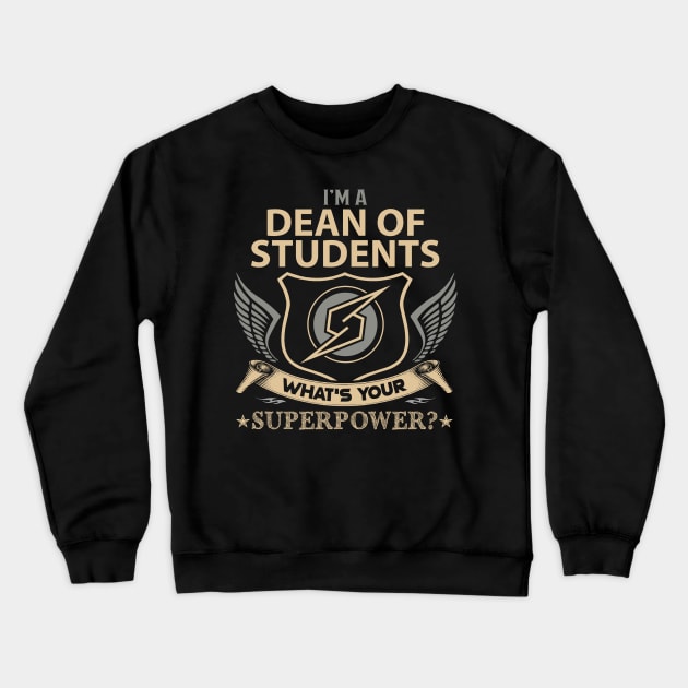 Dean Of Students T Shirt - Superpower Gift Item Tee Crewneck Sweatshirt by Cosimiaart
